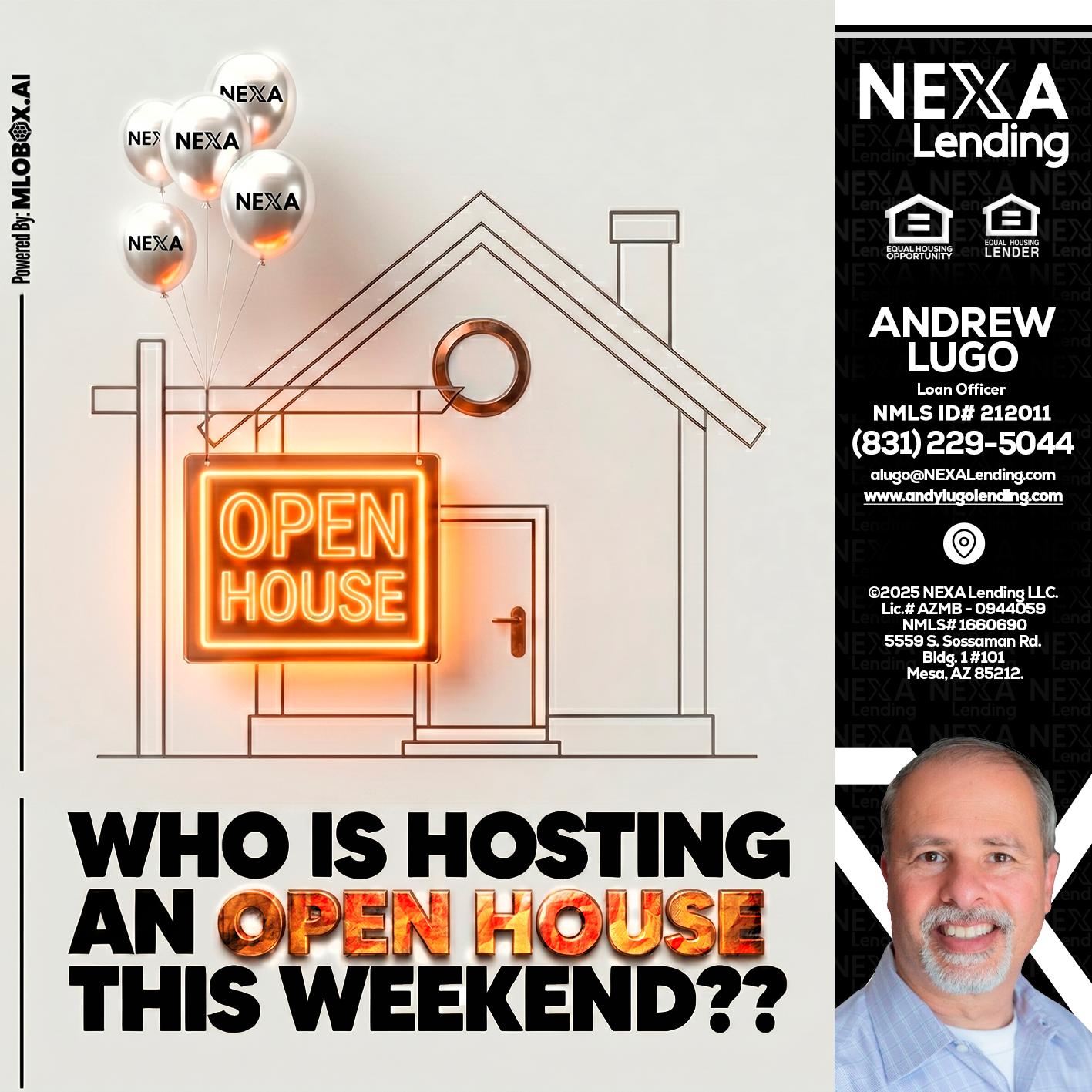 OPEN HOUSES - Andrew Lugo -Loan Officer