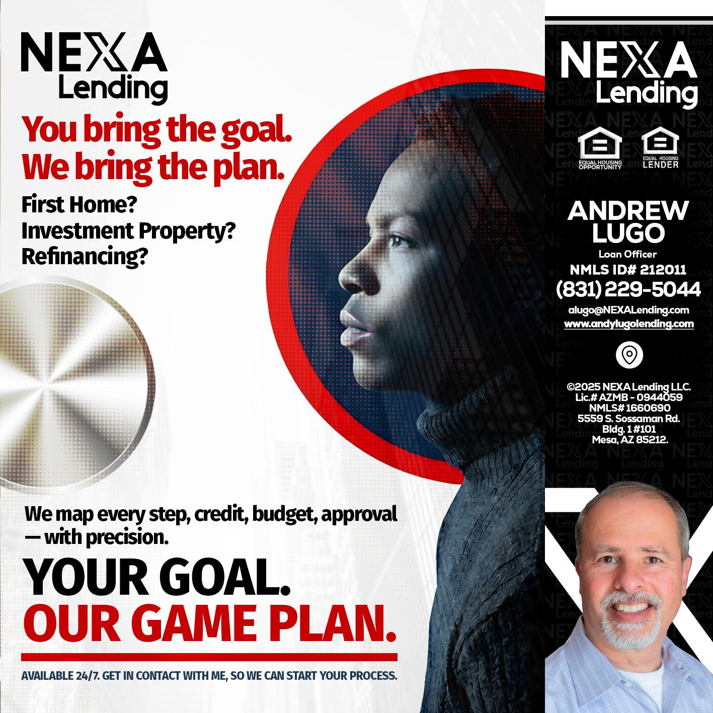 YOUR GOAL. OUR GAME PLAN. - Andrew Lugo -Loan Officer